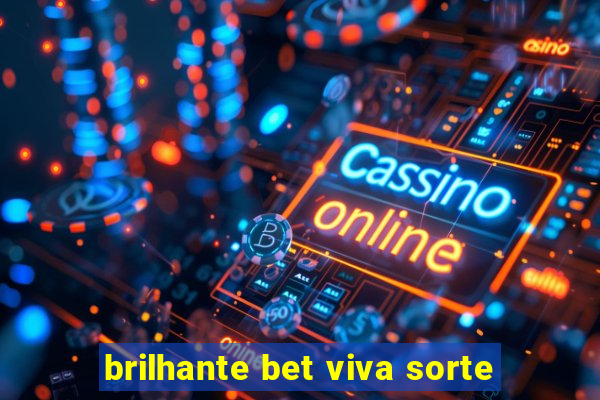 brilhante bet viva sorte