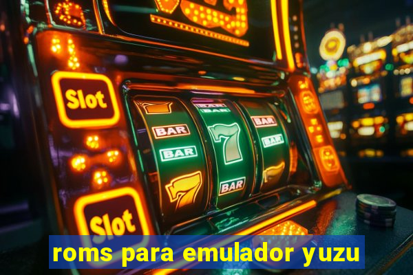 roms para emulador yuzu