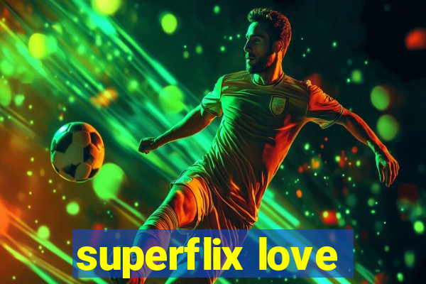 superflix love