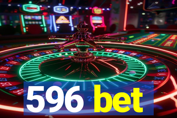 596 bet