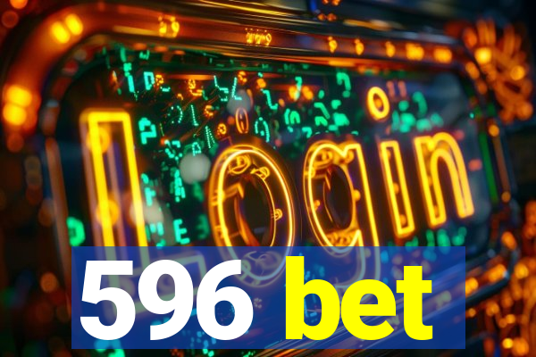 596 bet