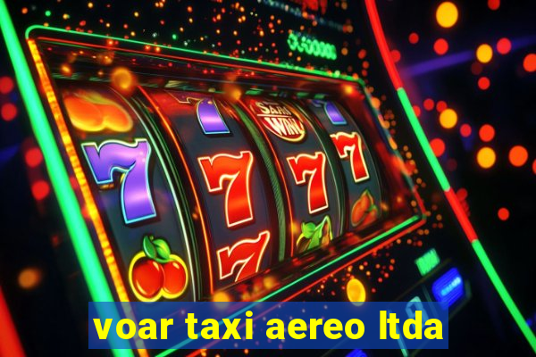 voar taxi aereo ltda