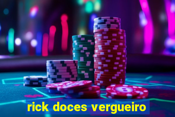 rick doces vergueiro