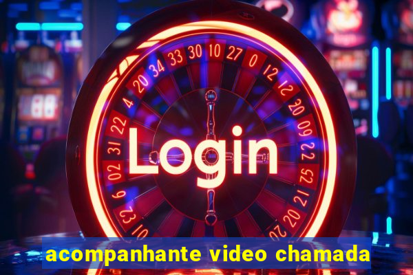 acompanhante video chamada