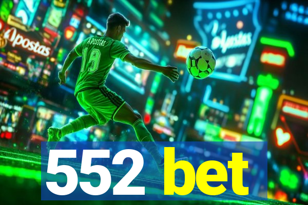 552 bet