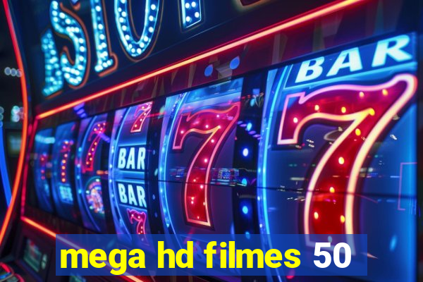 mega hd filmes 50