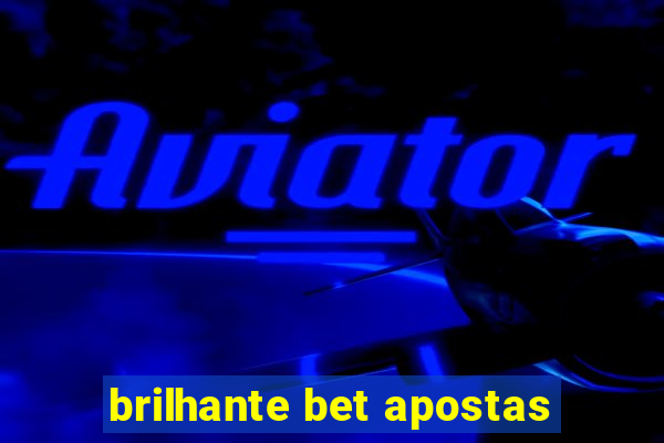 brilhante bet apostas