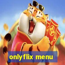 onlyflix menu