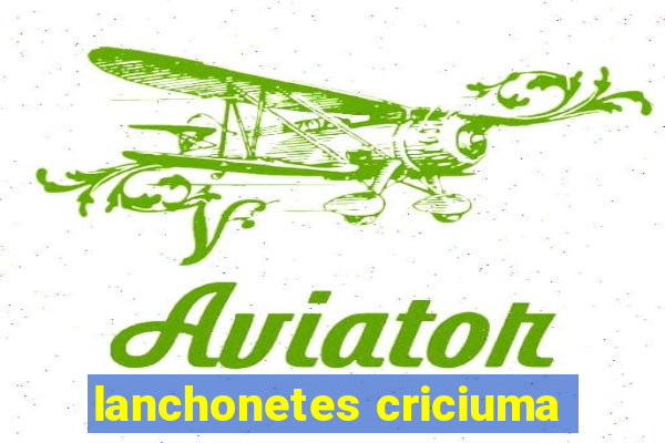 lanchonetes criciuma