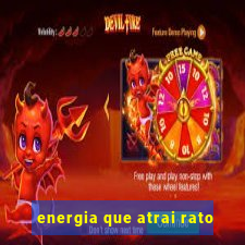 energia que atrai rato