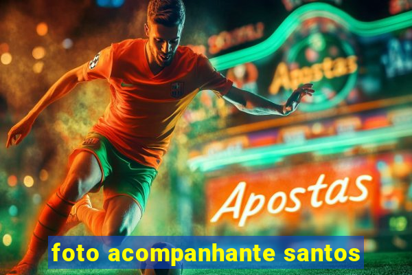 foto acompanhante santos