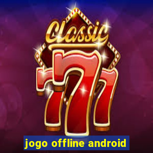 jogo offline android