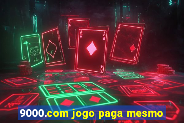 9000.com jogo paga mesmo