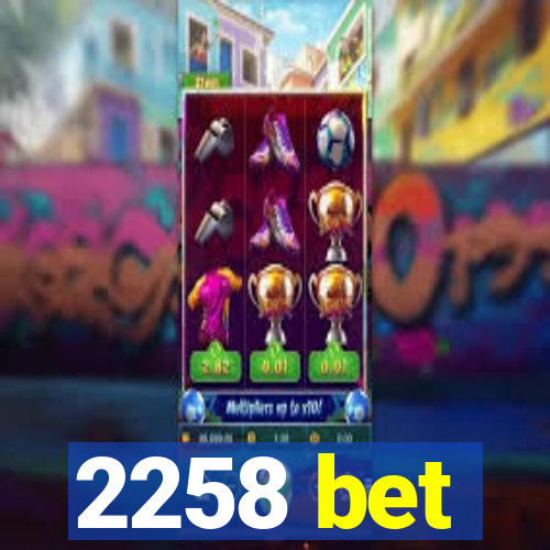 2258 bet