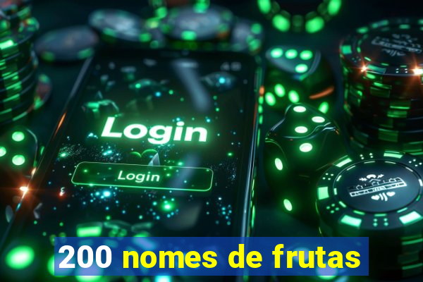 200 nomes de frutas