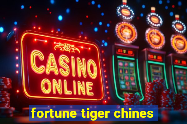 fortune tiger chines