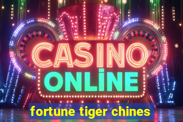 fortune tiger chines