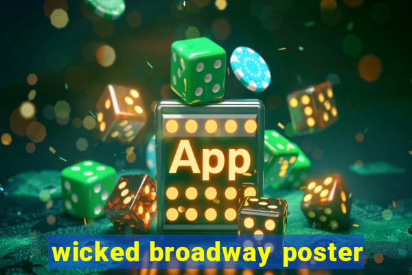 wicked broadway poster