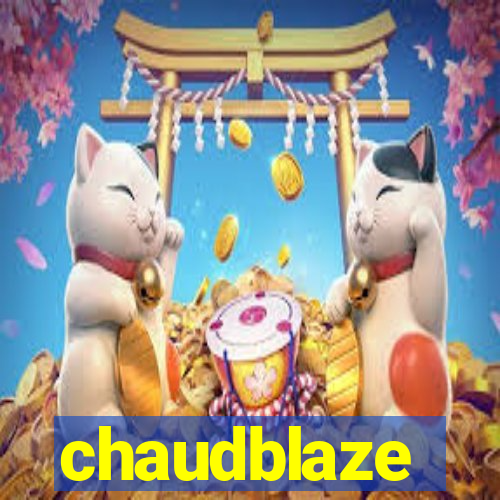 chaudblaze