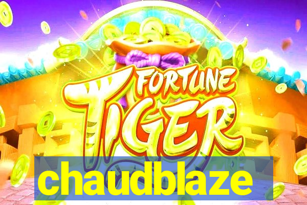 chaudblaze