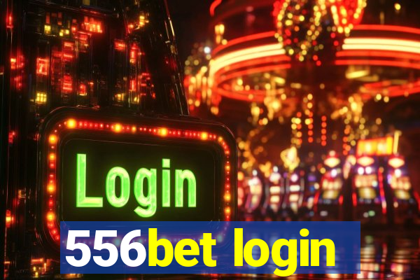 556bet login