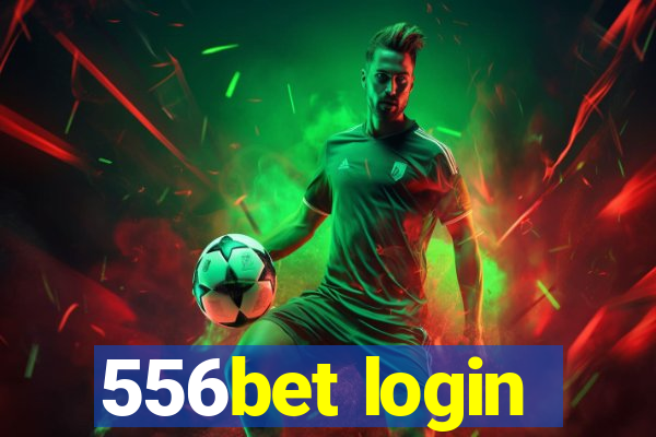 556bet login