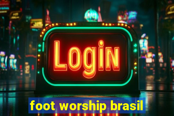 foot worship brasil