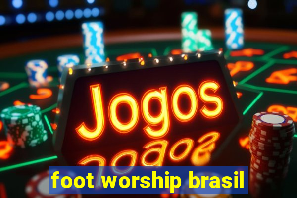 foot worship brasil