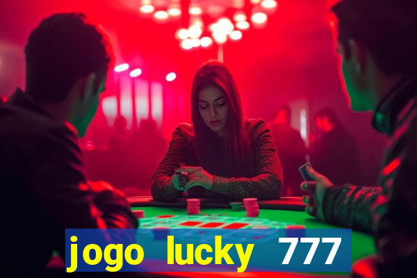 jogo lucky 777 paga mesmo