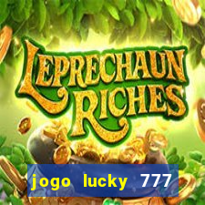 jogo lucky 777 paga mesmo