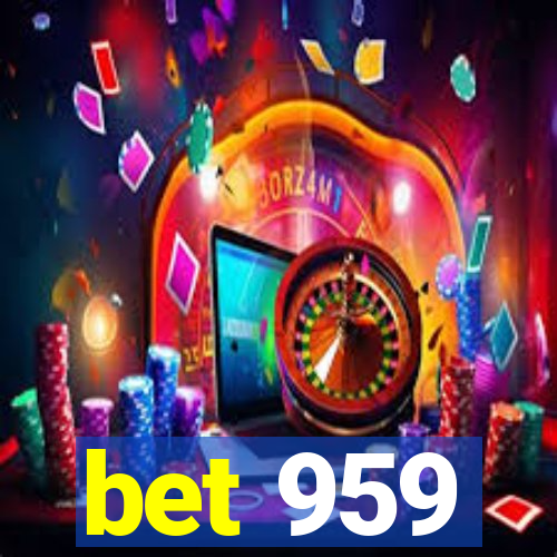 bet 959