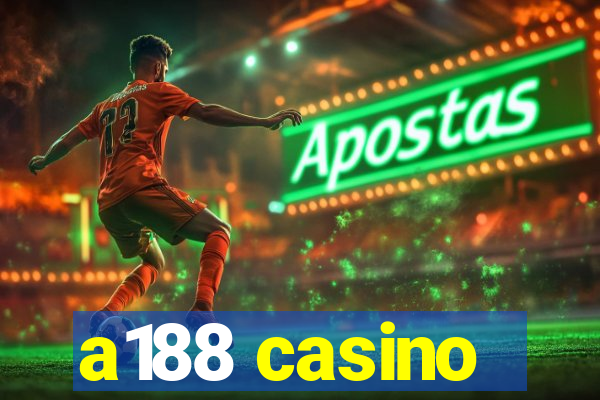 a188 casino