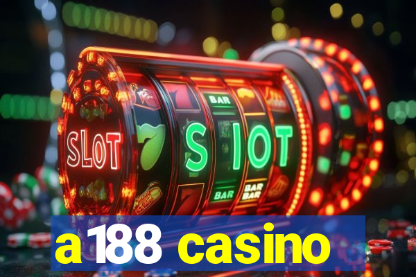 a188 casino