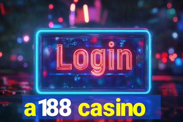 a188 casino