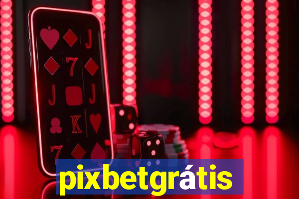 pixbetgrátis