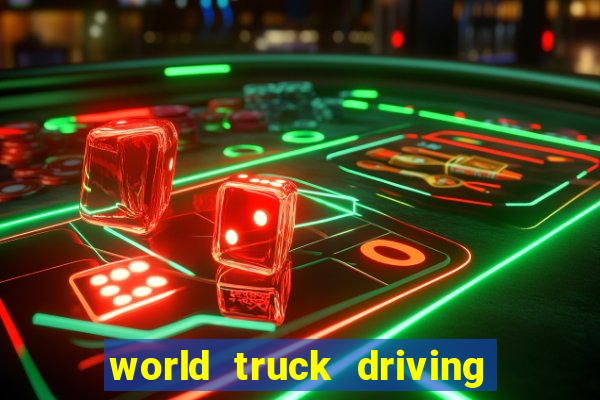 world truck driving simulator dinheiro infinito tudo desbloqueado