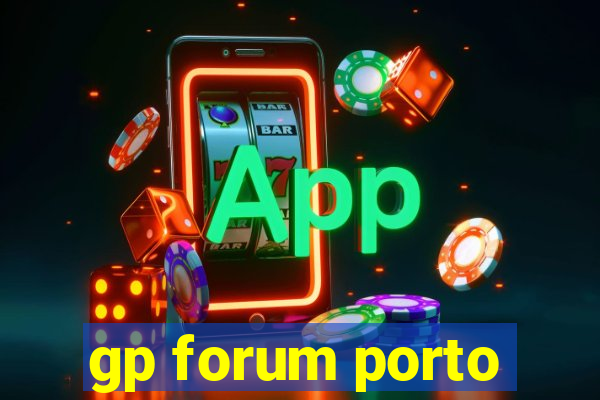 gp forum porto