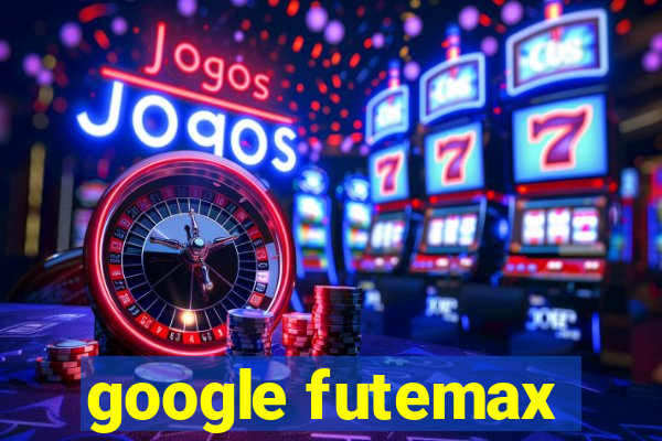 google futemax