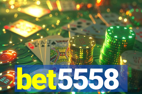 bet5558