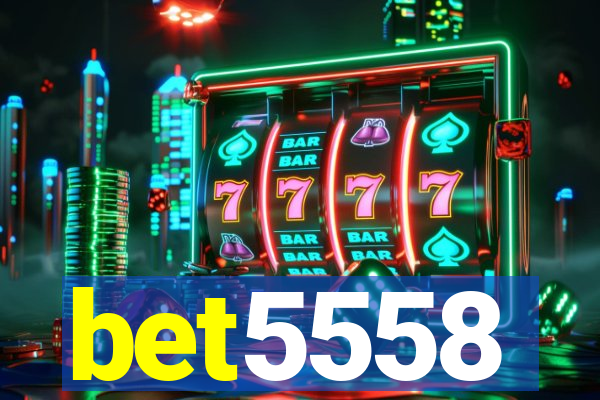 bet5558