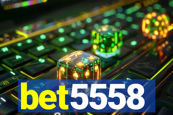 bet5558