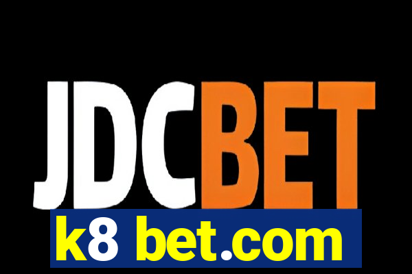 k8 bet.com