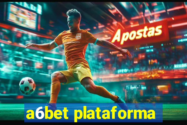 a6bet plataforma