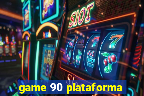 game 90 plataforma