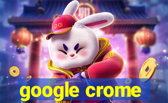 google crome