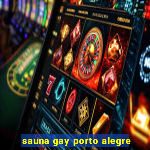 sauna gay porto alegre