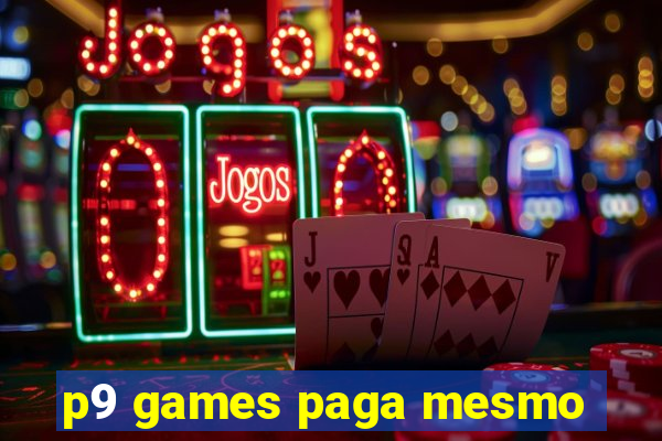 p9 games paga mesmo