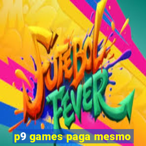 p9 games paga mesmo