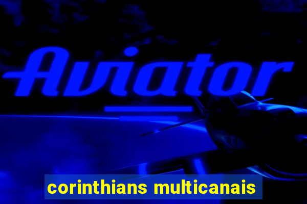 corinthians multicanais