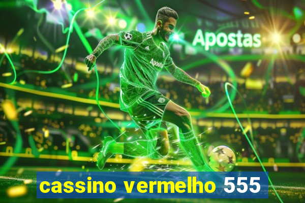 cassino vermelho 555